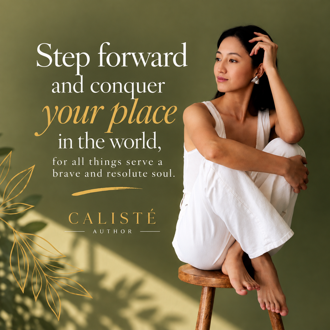 Inspirational Calisté Studio graphic featuring a woman seated against an olive-green background with a motivational quote about courage and claiming your place.